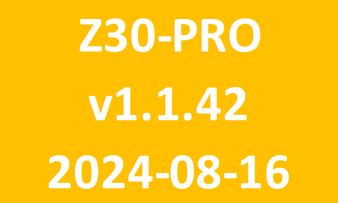 Z30 PRO_v1.1.42_2024 08 16