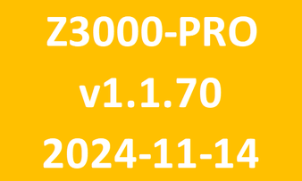 Z3000 PRO_v1.1.70_2024 11 14