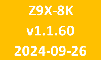 Z9X 8K_v1.1.60_2024 09 26