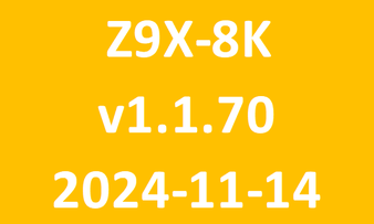 Z9X 8K_v1.1.70_2024 11 14